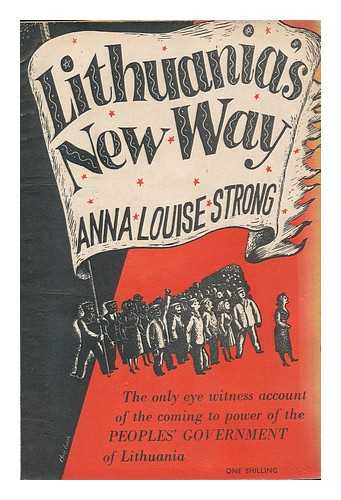 STRONG, ANNA LOUISE (1885-1970) - Lithuania's New Way