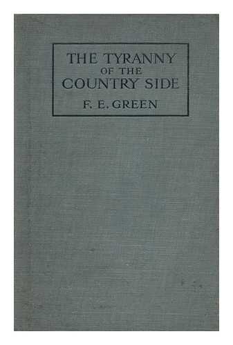 GREEN, FREDERICK ERNEST - The Tyranny of the Countryside