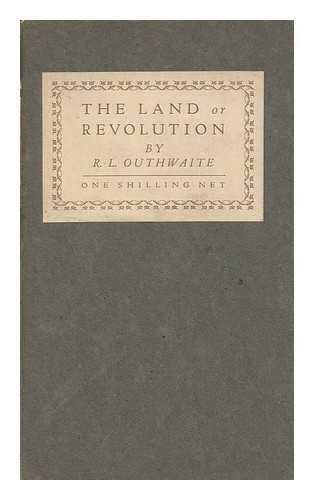 OUTHWAITE, R. L. (ROBERT LEONARD)  (1869-1930) - The Land of Revolution