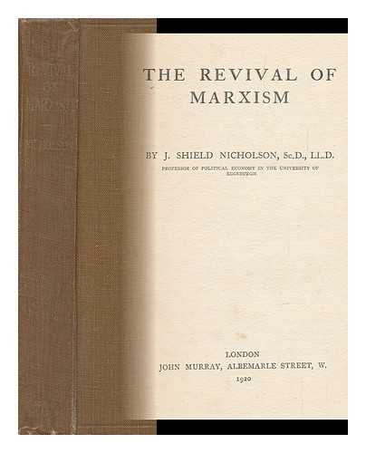 NICHOLSON, JOSEPH SHIELD (1850-1927) - The Revival of Marxism