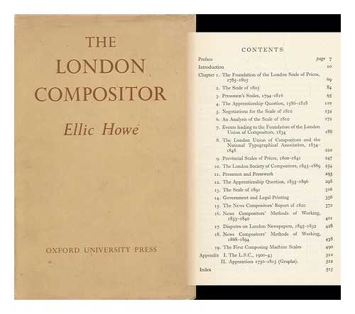 HOWE, ELLIC (ED. ) - The London Compositor : Documents Relating to Wages, Working Conditions and Customs of the London Printing Trade, 1785-1900