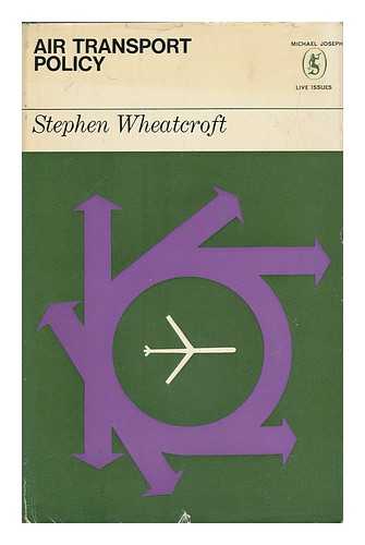 WHEATCROFT, STEPHEN - Air Transport Policy