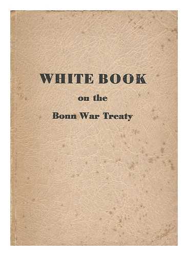 GERMANY (EAST). AMT FUR INFORMATION - White Book on the Bonn War Treaty