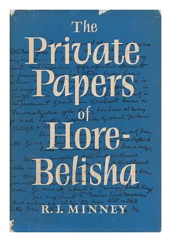 HORE-BELISHA, LESLIE HORE BELISHA, BARON (1893-1957). MINNEY, RUBEIGH JAMES (1895-1979) - The Private Papers of Hore-Belisha