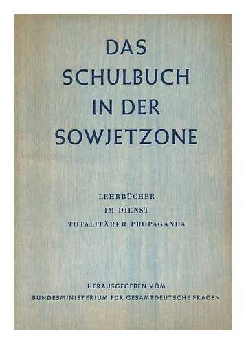 LUCKE, PETER R. - Das Schulbuch in Der Sowjetzone : Lehrbucher Im Dienst Totalitärer Propaganda / Zusammengestellt Von Peter R. Lucke