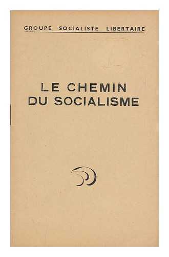 GROUPE SOCIALISTE LIBERTAIRE - Le Chemin Du Socialisme : Les Debuts De La Crise Communiste-Bolchevique
