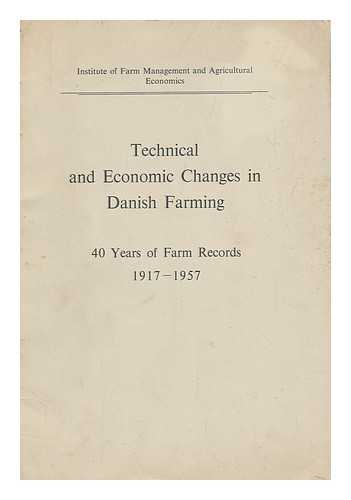 DENMARK. INSTITUTE OF FARM MANAGEMENT AND AGRICULTURAL ECONOMICS. THOMSEN, C. - Technical and Economic Changes in Danish Farming : 40 Years of Farm Records 1917-1957