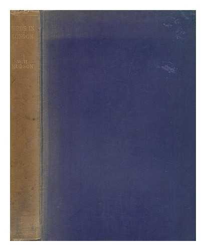 HUDSON, W. H. (WILLIAM HENRY)  (1841-1922) - Birds in London