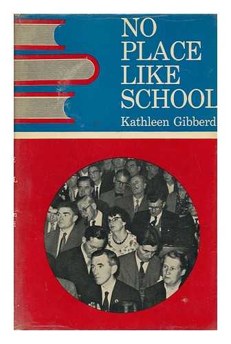 GIBBERD, KATHLEEN - No Place like School / Kathleen Gibberd