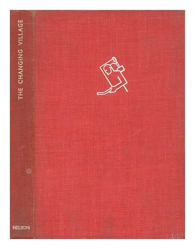 THOMAS, FREDERICK GEORGE - The Changing Village : an Essay on Rural Reconstruction, by F. G. Thomas