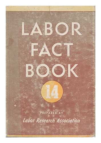 LABOR RESEARCH ASSOCIATION (U. S. ) - Labor Fact Book 14