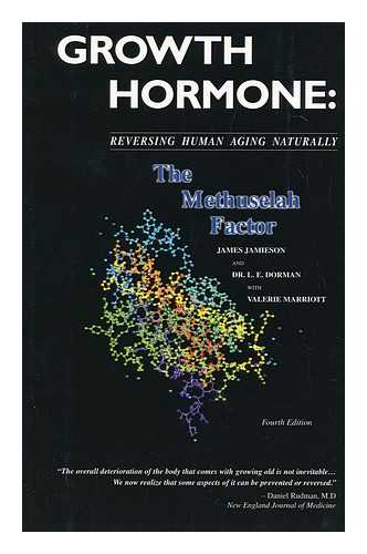 JAMIESON, JAMES. L. E. DORMAN. VALERIE MARRIOTT - Growth Hormone: Reversing Human Aging Naturally, the Methuselah Factor