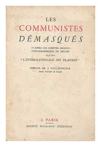 JOUVENEL, RENAUD DE. MARCELLE AGATHE MARIE HILSUM. ANDRE WURMSER - Les Communistes Demasques : D'Apres Les Comptes Rendus Stenographiques Du Proces Contre L'Internationale Des Traitres' / [By] Marcelle Agathe Marie Hilsum, Renaud De Jouvenel, Andre Wurmser ; Preface De J. Paul-Boncour