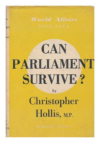 HOLLIS, CHRISTOPHER - Can Parliament Survive?