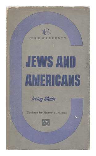 Malin, Irving - Jews and Americans. / with a Pref. by Harry T. Moore