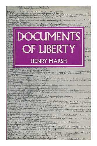 MARSH, HENRY (1911-1976)  (COMP. ) - Documents of Liberty: from Earliest Times to Universal Suffrage [By] Henry Marsh