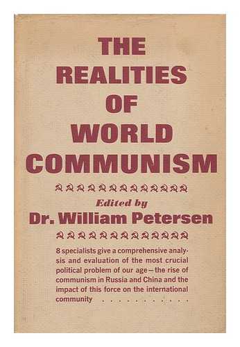 PETERSEN, WILLIAM (ED. ) - The Realities of World Communism