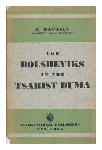 BADAEV, ALEKSEI? EGOROVICH (1883-1951) - The Bolsheviks in the Tsarist Duma, by A. Badayev ... with an Article by Lenin on the Work and Trial of the Bolshevik Group in the Duma, and an Introduction by Em. Yaroslavsky