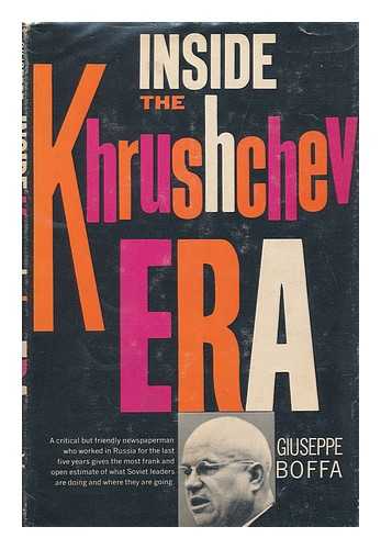 BOFFA, GIUSEPPE - Inside the Khrushchev Era. Translated by Carl Marzani