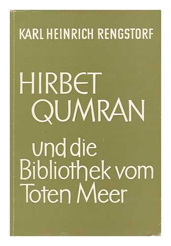 RENGSTORF, KARL HEINRICH - Hirbet Qumran Und Die Bibliothek Vom Toten Meer / Karl Heinrich Rengstorf