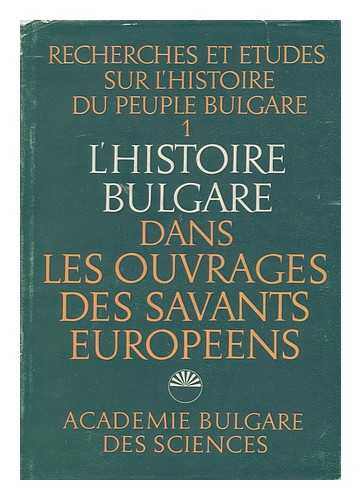 BOZINOV, VOJN. VESELIN TRAJKOV [ET AL] (EDS. ) - L'Histoire Bulgare Dans Les Ouvrages Des Savants Europeens / V. Bozinov; V. Trajkov ...