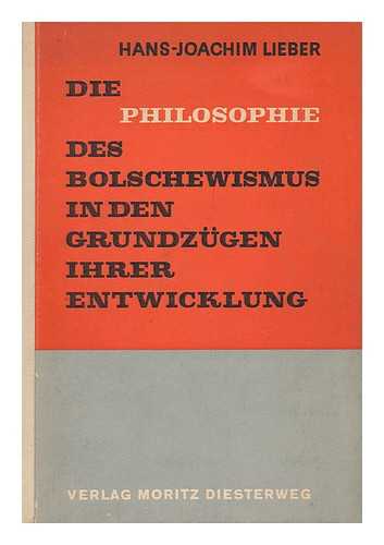 LIEBER, HANS-JOACHIM - Die Philosophie Des Bolschewismus in Den Grundzugen Ihrer Entwicklung