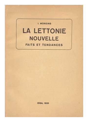 MOREINS, I. - La Lettonie Nouvelle : Faits Et Tendances / I. Moreins