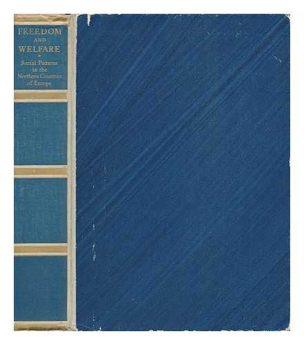 NELSON, GEORGE R. - Freedom and welfare : social patterns in Nortbern countries of Europe / edited by G.R. Nelson, Denmark, Assisted by A. Makinen-Ollinen, Finland, S. Thorbjornsson, Iceland, K. Salvesen, Norway, G. Tegner, Sweden