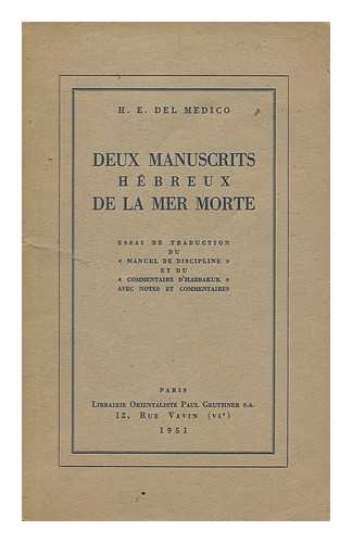 MEDICE, HENRI E. DEL (1896-) - Deux Manuscrits Hebreux De La Mer Morte : Essai De Traduction Du 'Manuel De Discipline' Et Du 'Commentaire D'Habbakuk, ' Avec Notes Et Commentaires