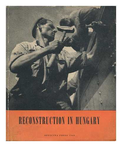 LANDY, O. LANDY, D. - Reconstruction in Hungary / Compiled by O. & D. Landy