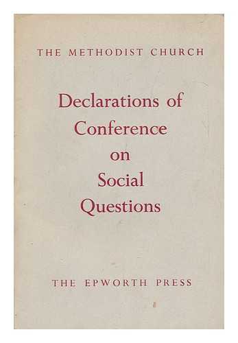 METHODIST CHURCH (GREAT BRITAIN) - Declarations of Conference on Social Questions