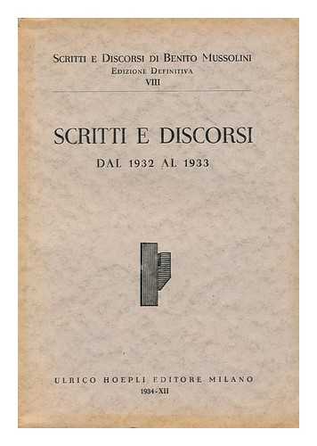 MUSSOLINI, BENITO (1883-1945) - Scritti E Discorsi Di Benito Mussolini. Vol. V , Scritti E Discorsi Dal 1925 Al 1926