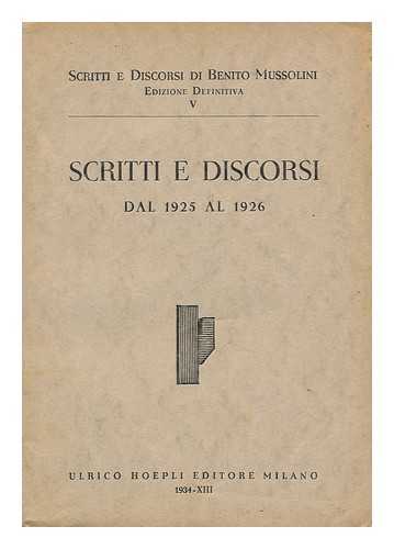 MUSSOLINI, BENITO (1883-1945) - Scritti E Discorsi Di Benito Mussolini. Vol.8 , Scritti E Discorsi Dal 1925 Al 1926