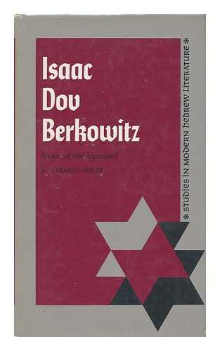 HOLTZ, AVRAHAM - Isaac Dov Berkowitz : Voice of the Uprooted