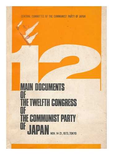 NIHON KYOSANTO. CHUO IINKAI - Main Documents of the Twelfth Congress of the Communist Party of Japan