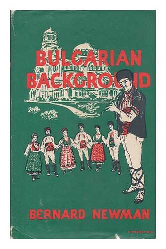 NEWMAN, BERNARD (1897-1968) - Bulgarian Background