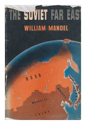 MANDEL, WILLIAM M. - The Soviet Far East and Central Asia