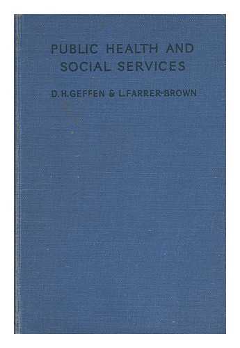 GEFFEN, D. H. BROWN, LESLIE FARRER - Public Health and Social Services : an Elementary Textbook for Midwives