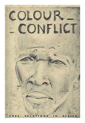 BROOMFIELD, GERALD WEBB (1895-) - Colour Conflict : Race Relations in Africa