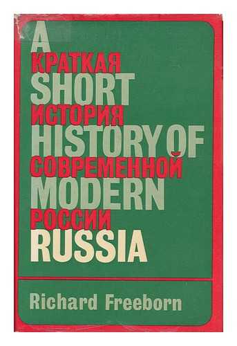 FREEBORN, RICHARD - A Short History of Modern Russia