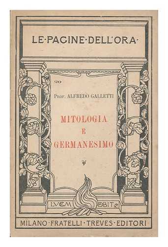 GALLETTI, ALFREDO (1872-1962) - Mitologia E Germanesimo / Alfredo Galletti