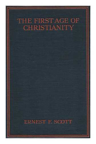 SCOTT, ERNEST FINDLAY (1868-1954) - The First Age of Christianity