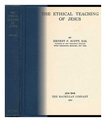 SCOTT, ERNEST FINDLAY (1868-1954) - The Ethical Teaching of Jesus