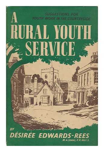 Edwards-Rees, Desiree Mary Mabella - A Rural Youth Service : Suggestions for Youth Work in the Countryside