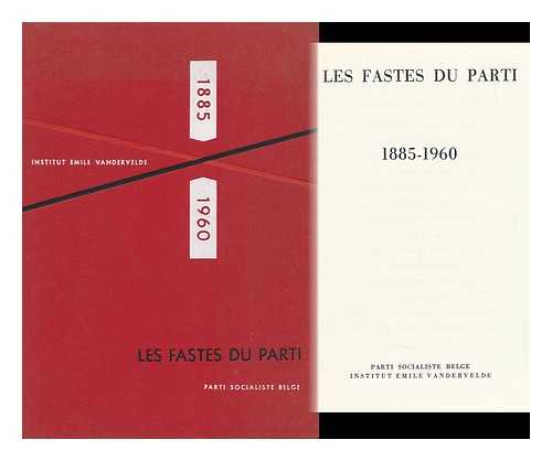 PARTI SOCIALISTE BELGE - Les Fastes Du Parti 1885-1960