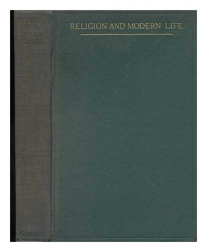 BRIGGS, L. B. R. - Religion and Modern Life - Lectures Given for the Phillips Brooks House Association, Harvard University