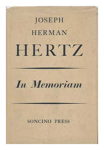 UNITED SYNAGOGUE (LONDON). EPSTEIN, ISIDORE (ED. ) - Joseph Herman Hertz, 1872-1946 : in Memoriam / [Edited by Isidore Epstein. ]