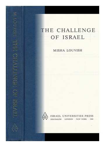 LOUVISH, MISHA - The Challenge of Israel