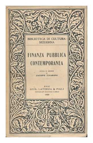 ARENA, CELESTINO. A. BERNARDINO. G. ZINGALI [ET AL] - Finanza Pubblica Contemporanea. Studi Di C. Arena [Et Al. ] in Onore Di Jacopo Tivaroni