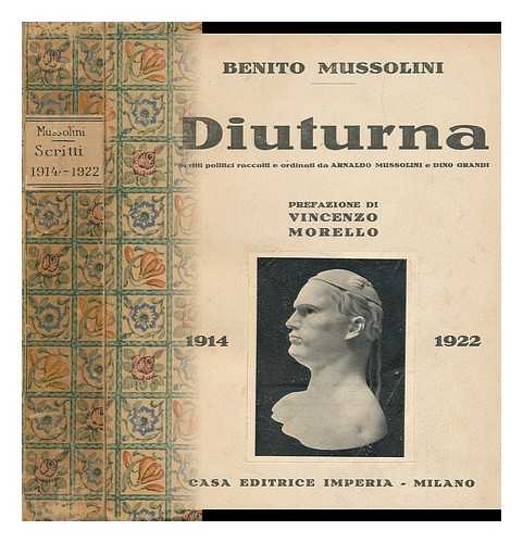 MUSSOLINI, BENITO (1883-1945) - Diuturna, 1914-1922 : Scritti Polemici Ed Educativi Scelti, Ordinati E Commentati Per La Gioventu / Con 12 Illustrazioni Fuori Testo